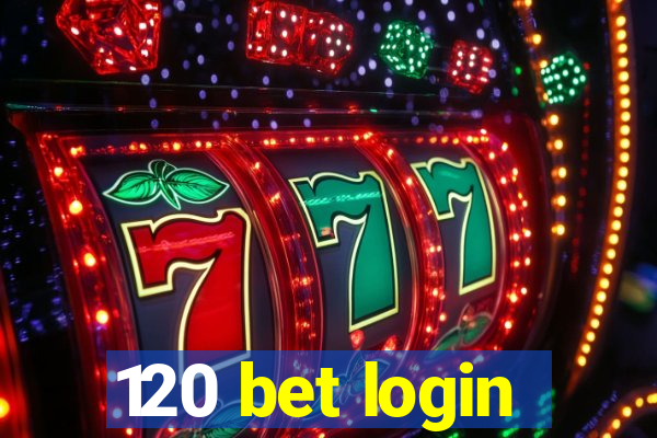 120 bet login